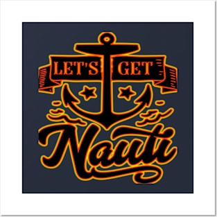 LET'S GET NAUTI!  NAUTICAL, THAT IS... Posters and Art